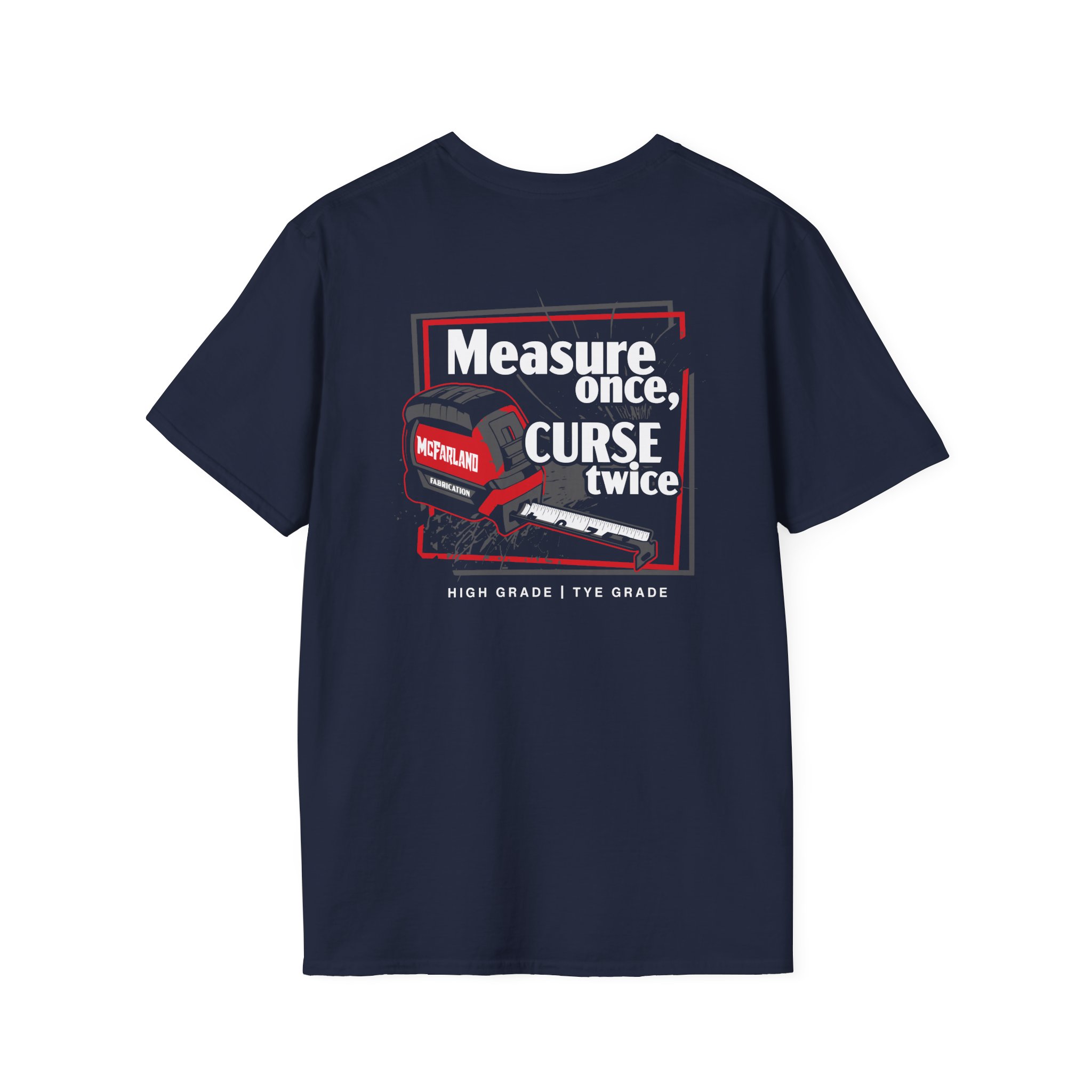 Cleetus Mcfarland Tye's Measure Once Unisex Softstyle T-Shirt