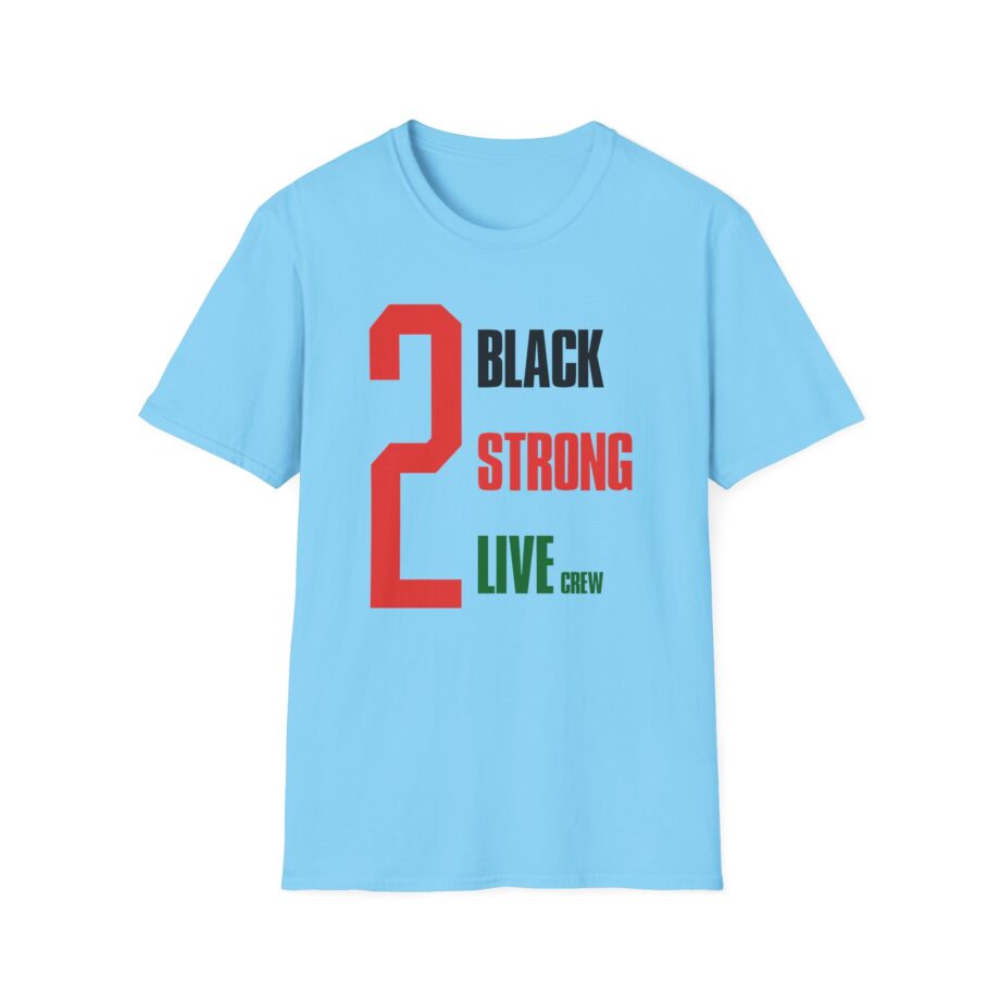 2 Black Strong Live Crew Unisex Softstyle T-Shirt