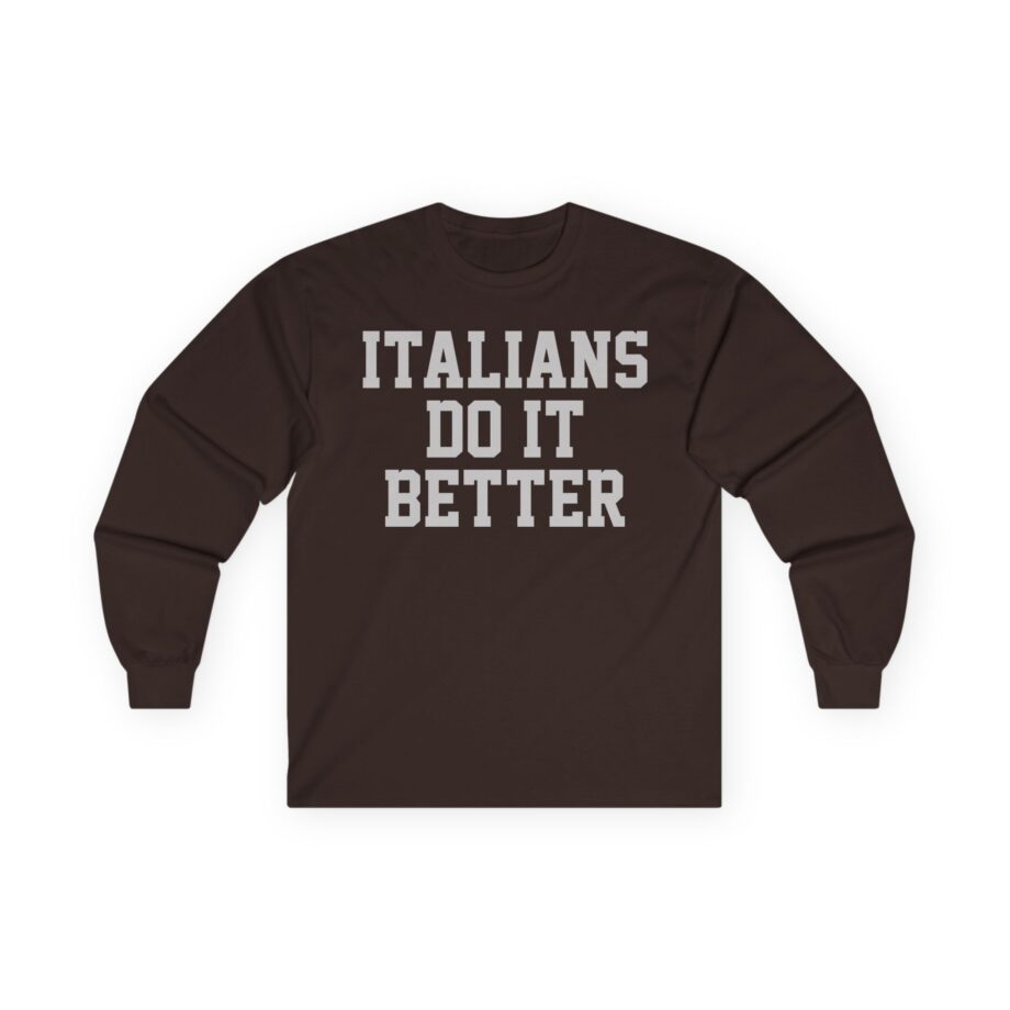 Trisha Paytas Italians Do It Better Unisex Ultra Cotton Long Sleeve Tee