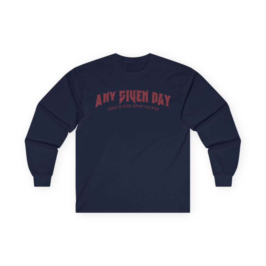 Any Given Day Apocalypse Unisex Ultra Cotton Long Sleeve Tee