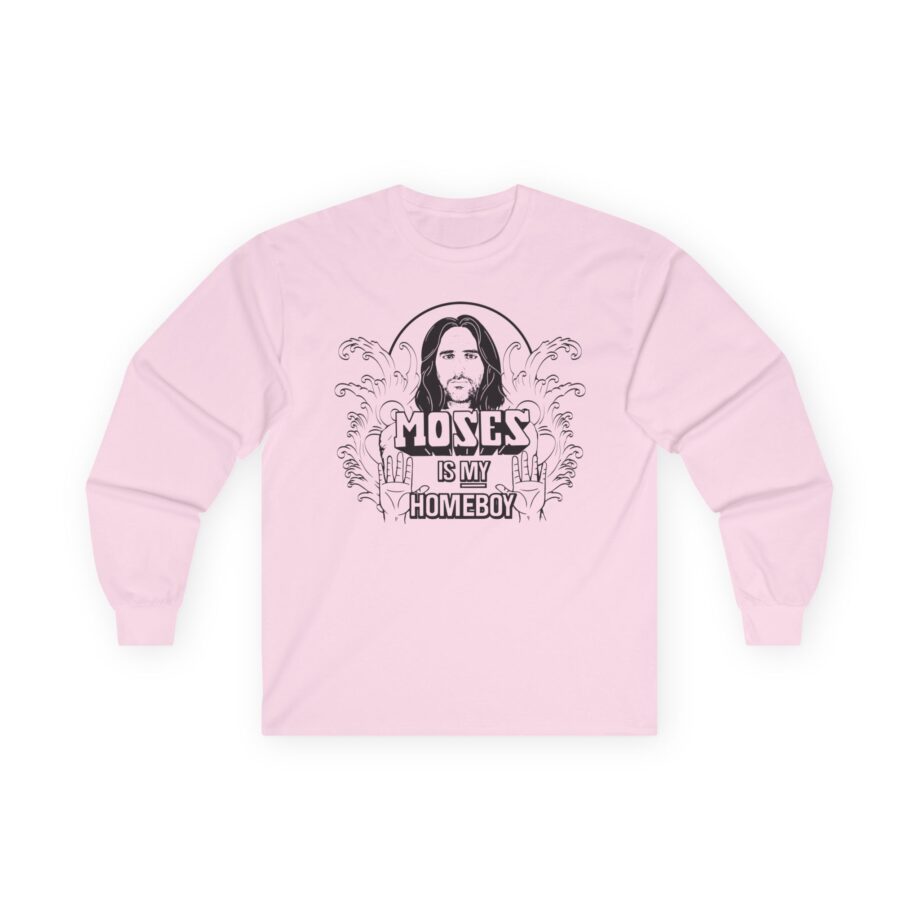Trisha Paytas Moses is My Homeboy Unisex Ultra Cotton Long Sleeve Tee