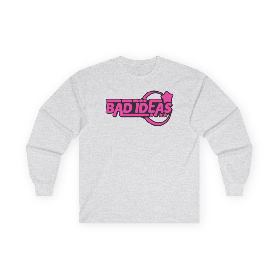 Bad Ideas Unisex Ultra Cotton Long Sleeve Tee