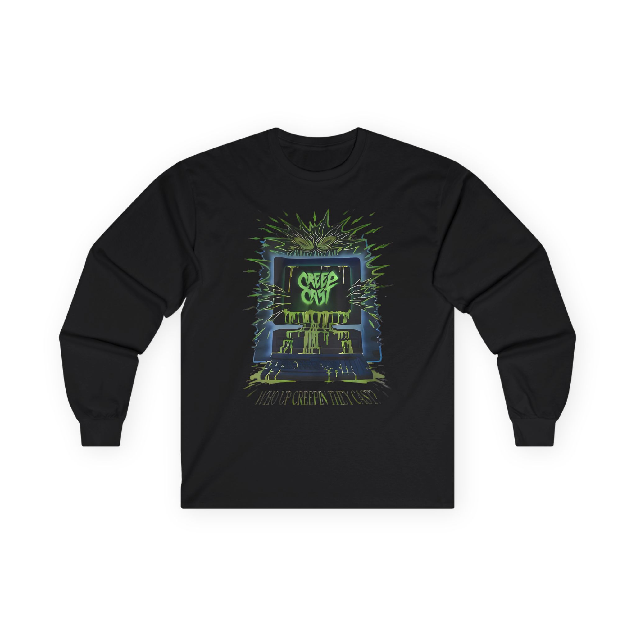 Creepcast Who Up Creepin Unisex Ultra Cotton Long Sleeve Tee
