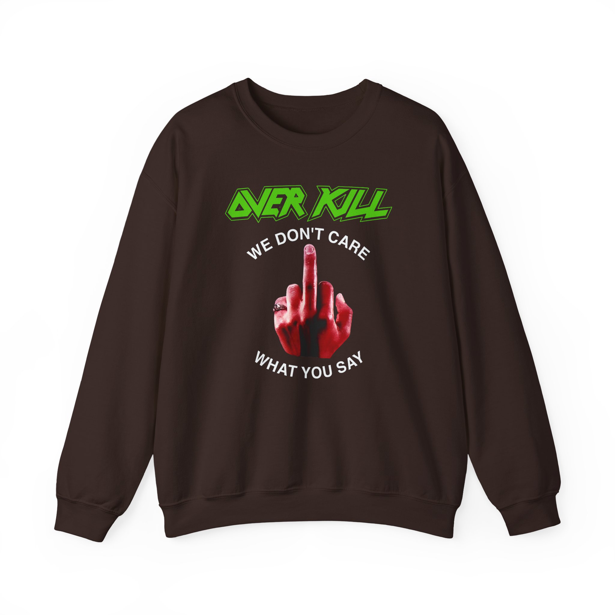 Overkill We Don't Care - Fuck You Unisex Heavy Blendâ„¢ Crewneck Sweatshirt