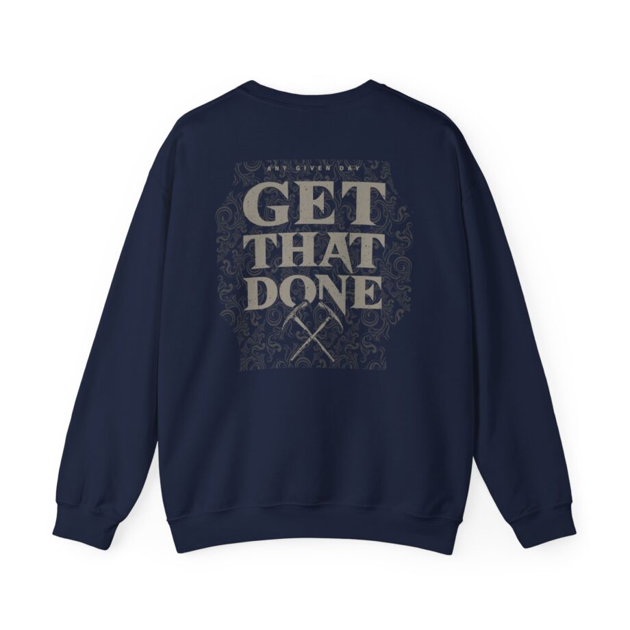 Any Given Day Get That Done Unisex Heavy Blend™ Crewneck Sweatshirt