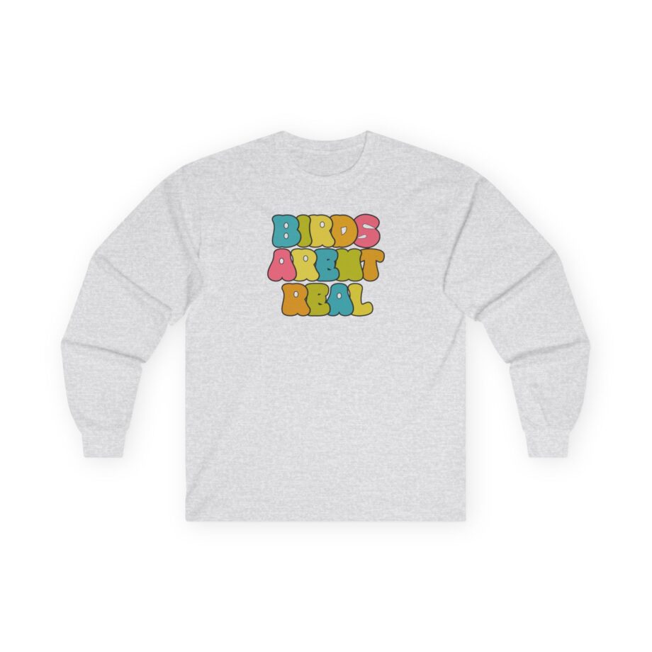 Birds Arent Real Unisex Ultra Cotton Long Sleeve Tee