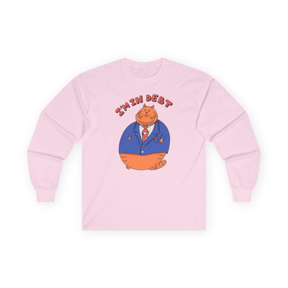 William Osman I'm in Debt Unisex Ultra Cotton Long Sleeve Tee
