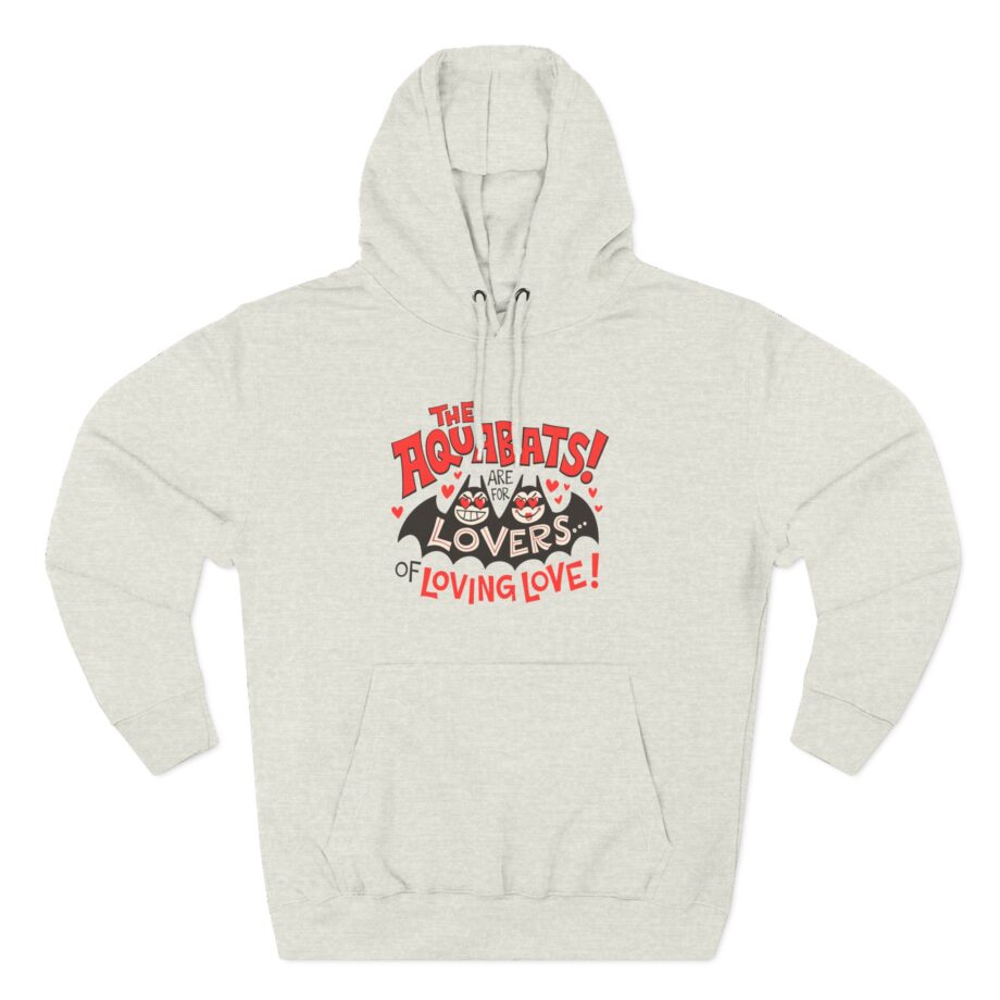 The Aquabats Are for Lovers...of Loving Love! Three-Panel Fleece Hoodie