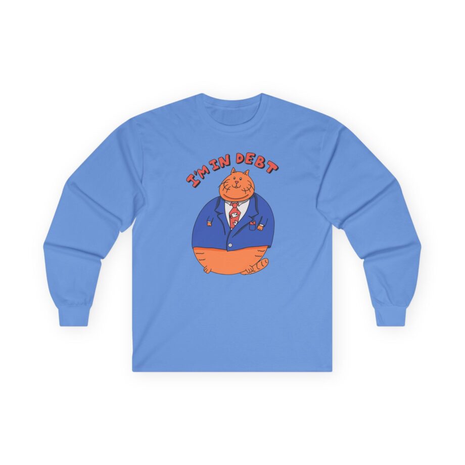 William Osman I'm in Debt Unisex Ultra Cotton Long Sleeve Tee