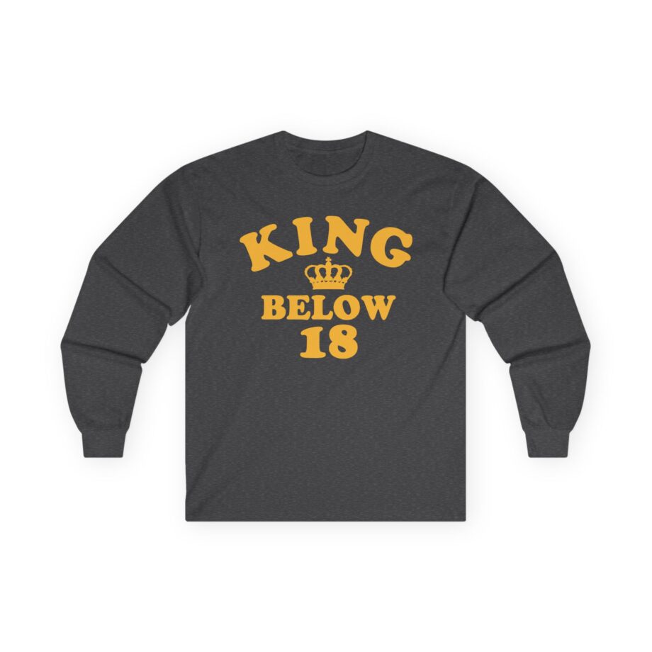Ymh King Below 18 Toddler Unisex Ultra Cotton Long Sleeve Tee