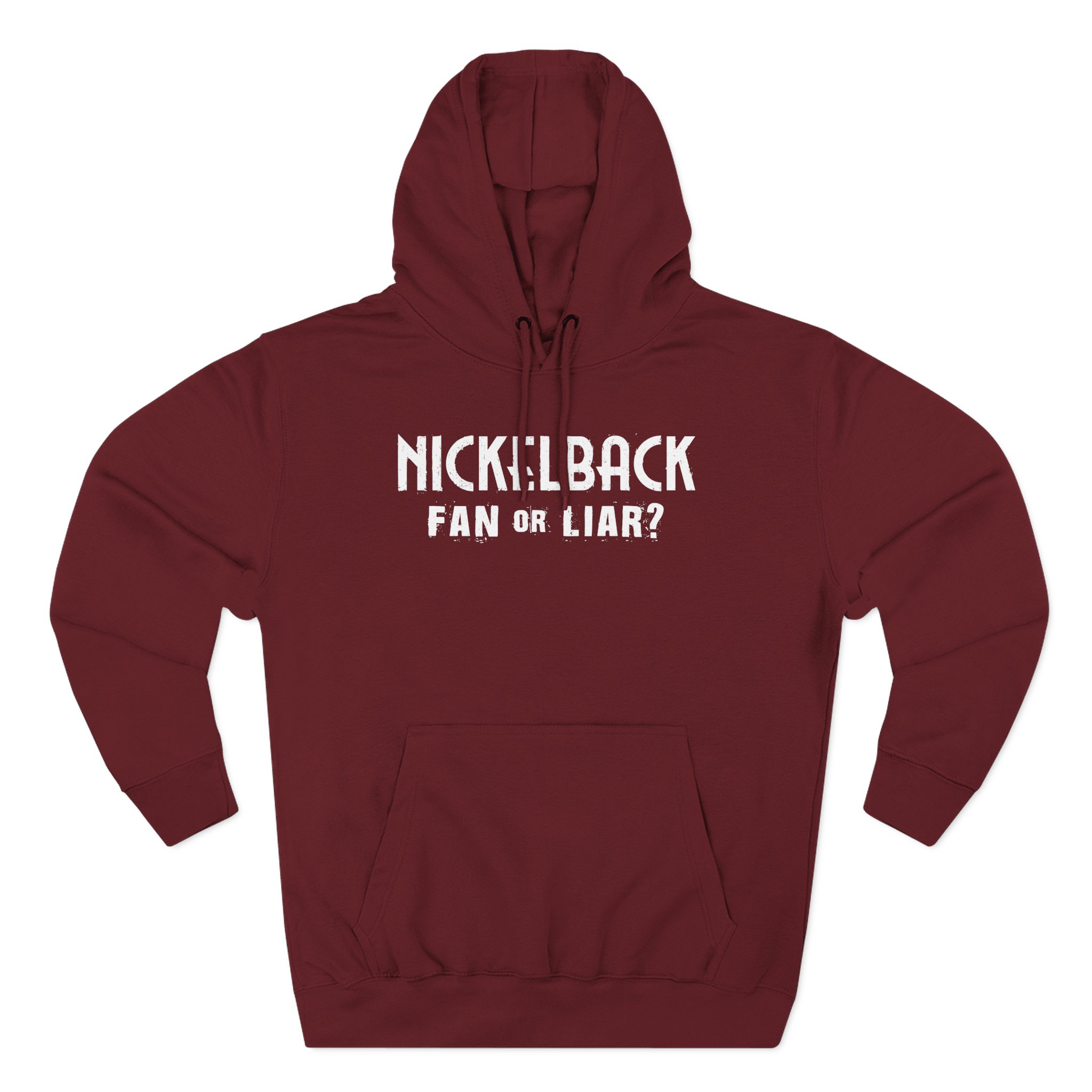 Nickelback Fan or Liar Three-Panel Fleece Hoodie