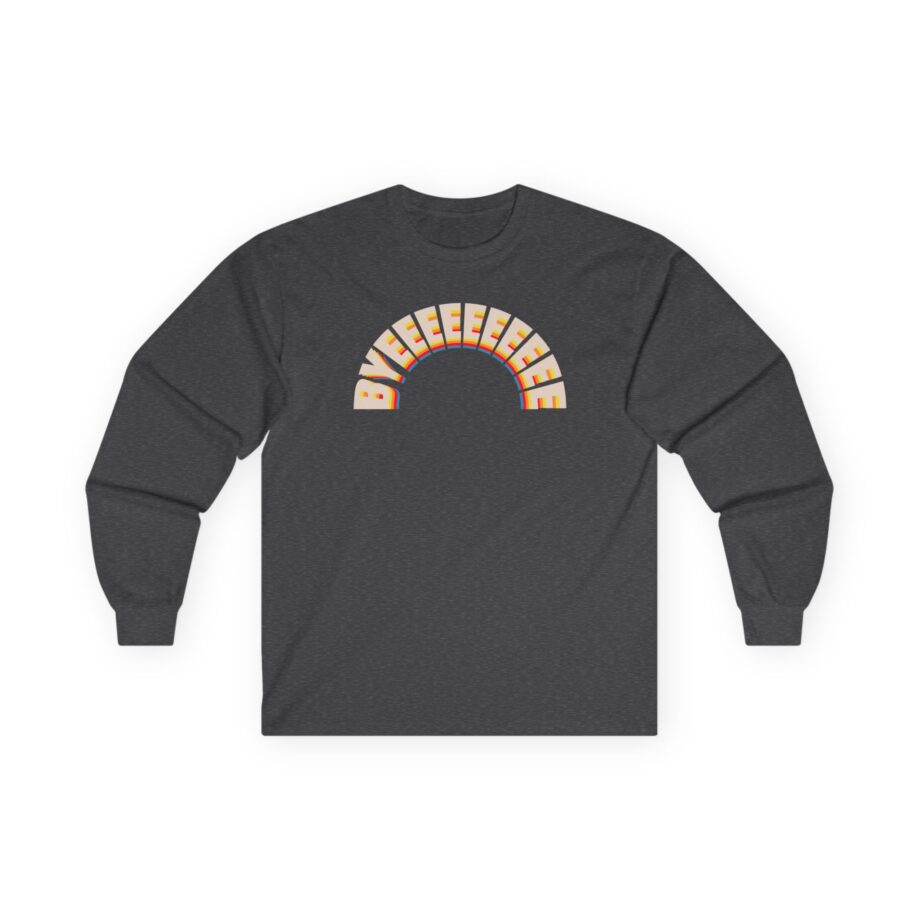 Smartless Over the Top Byeee Unisex Ultra Cotton Long Sleeve Tee