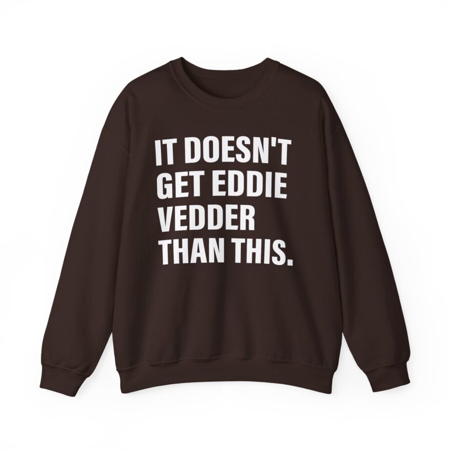 Eddie Vedder It’s Doesn’t Get Eddie Vedder Than This Unisex Heavy Blend™ Crewneck Sweatshirt