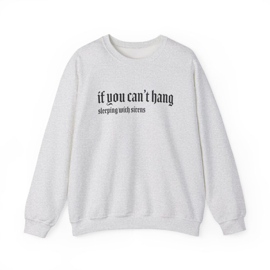 Sleeping With Sirens if You Can't Hang Unisex Heavy Blend™ Crewneck Sweatshirt
