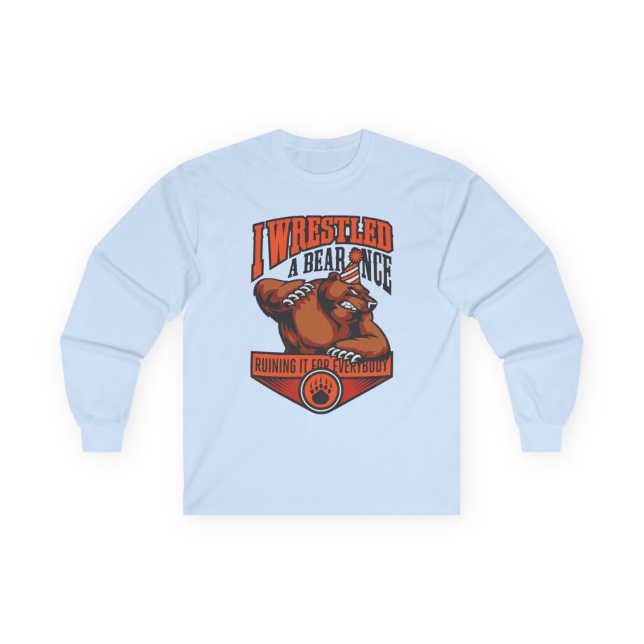 Iwrestledabearonce Unisex Ultra Cotton Long Sleeve Tee