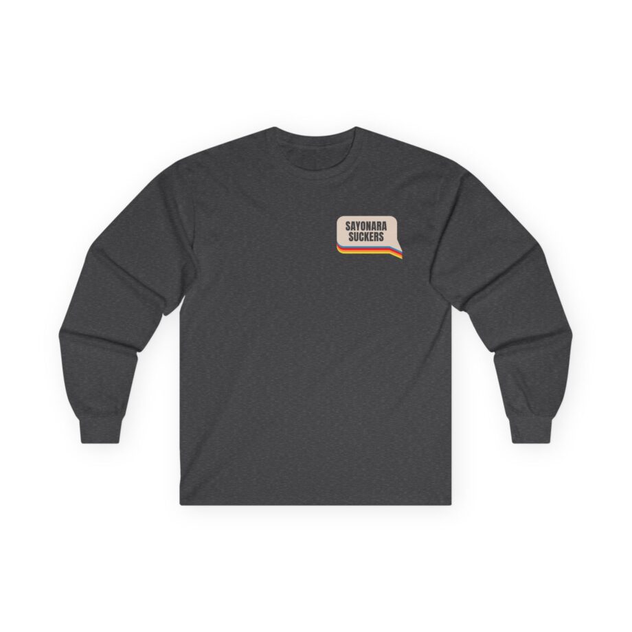 Smartless Sayonara Suckers Unisex Ultra Cotton Long Sleeve Tee