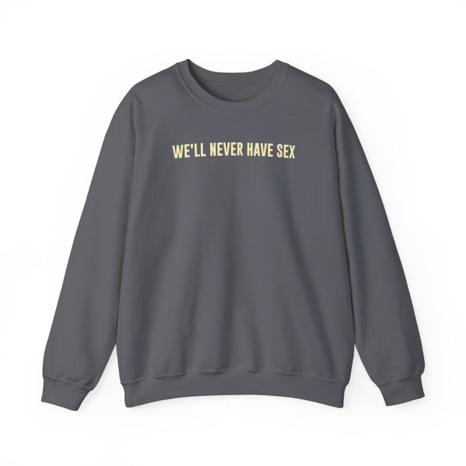 Leith Ross We'll Never Have Sex Unisex Heavy Blend™ Crewneck Sweatshirt