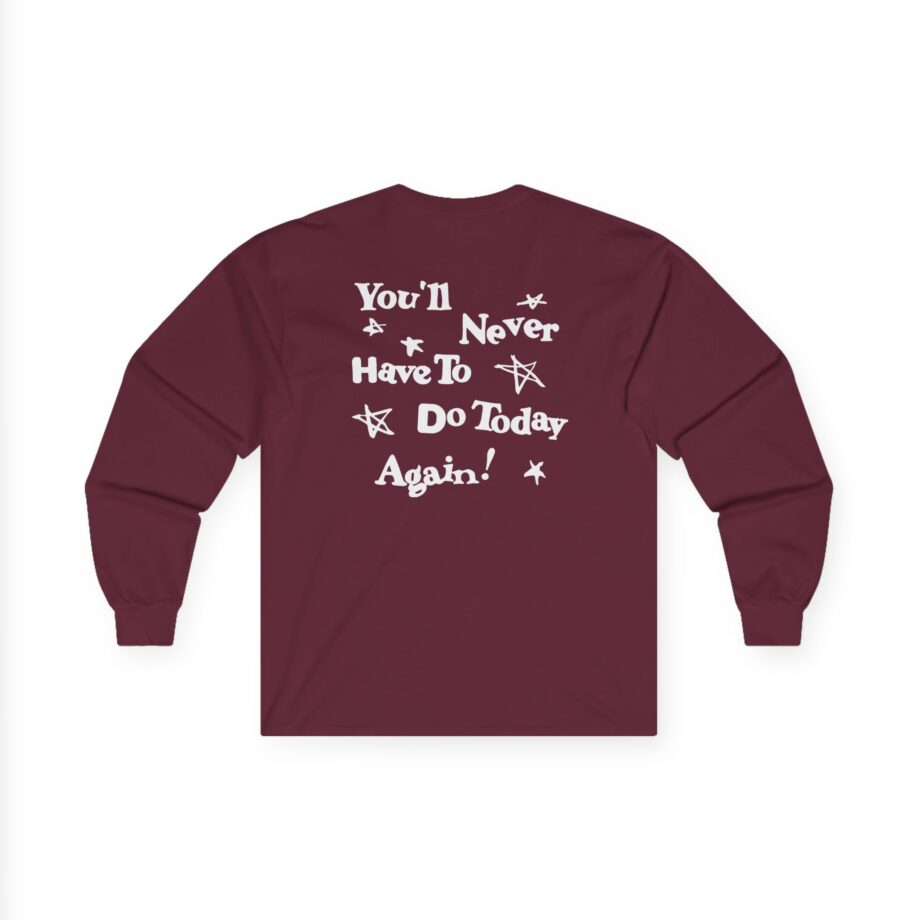 Alex Warren You’ll Never Have to Do Today Again Unisex Ultra Cotton Long Sleeve Tee
