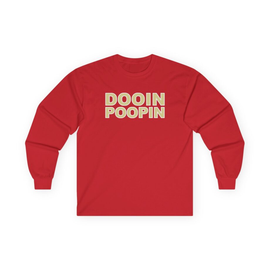 Upchurch Dooin Poopin Unisex Ultra Cotton Long Sleeve Tee