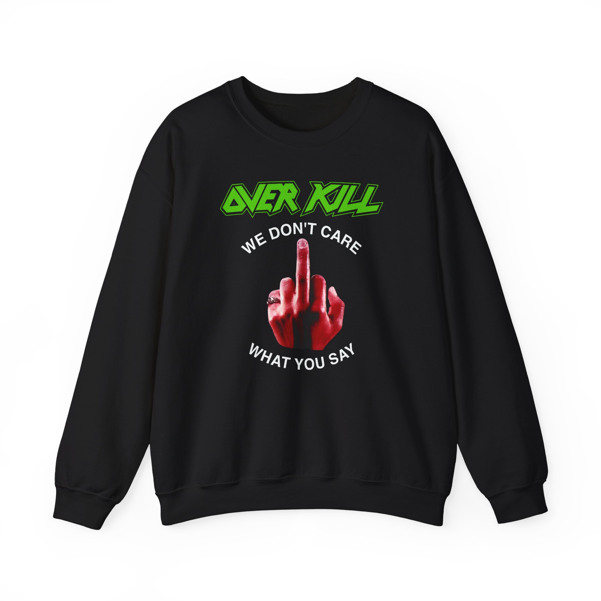 Overkill We Don't Care - Fuck You Unisex Heavy Blendâ„¢ Crewneck Sweatshirt