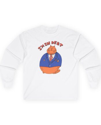 William Osman I'm in Debt Unisex Ultra Cotton Long Sleeve Tee
