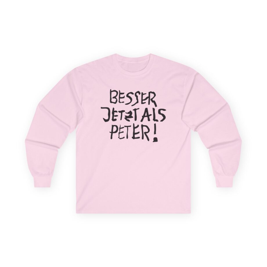 Feinkost Kolinski - Besser Jetzt Als Peter Unisex Ultra Cotton Long Sleeve Tee