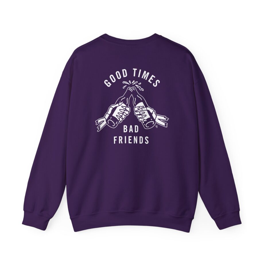 Good Times Bad Friends Unisex Heavy Blend™ Crewneck Sweatshirt