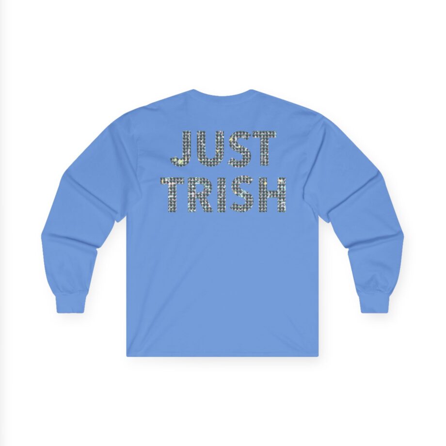 Trisha Paytas Just Trish Unisex Ultra Cotton Long Sleeve Tee