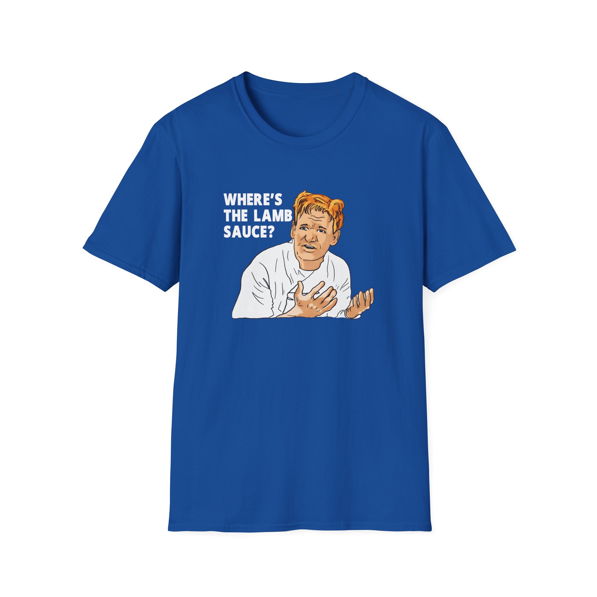 Gordon Ramsay Wheres the Lamb Sauce Unisex Softstyle T-Shirt