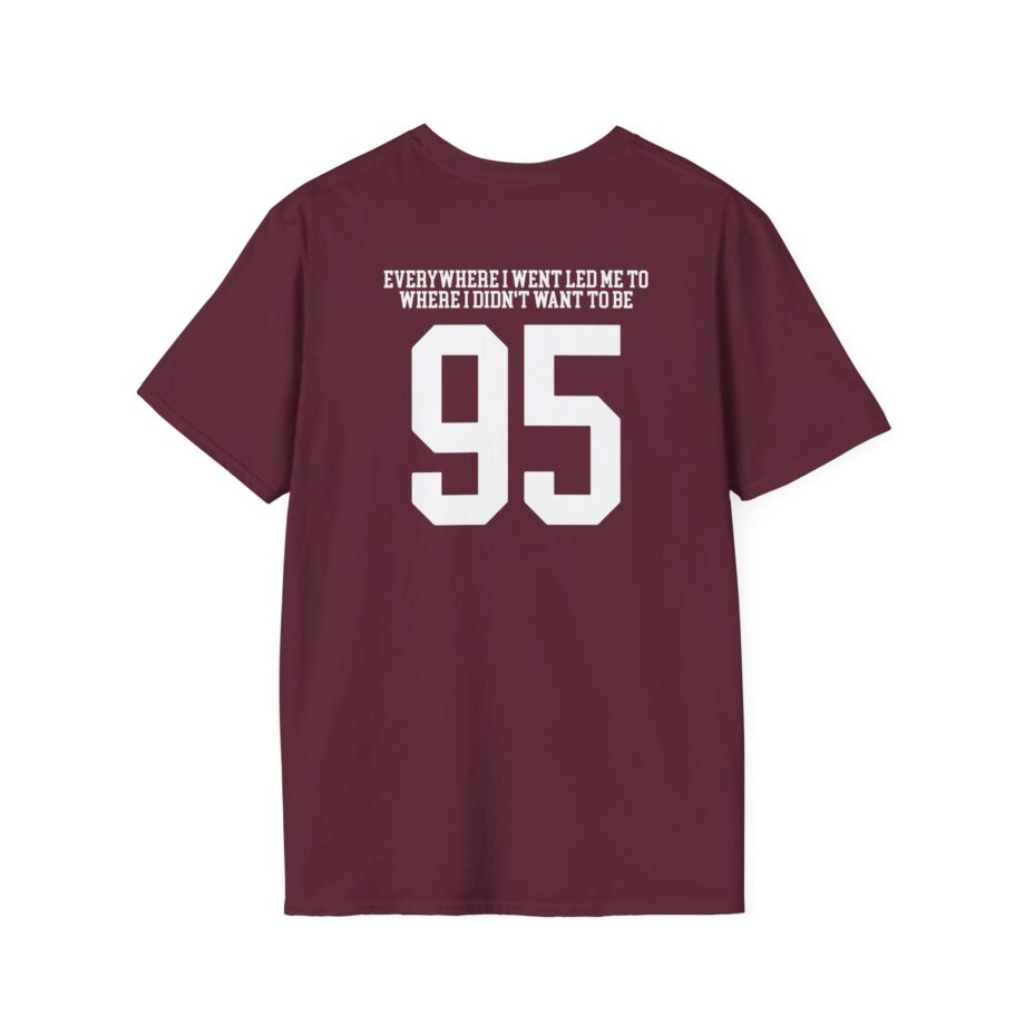 TOM GRENNAN EVERYWHERE I WENT, LED ME TO WHERE I DIDN'T WANT TO BE Unisex Softstyle T-Shirt