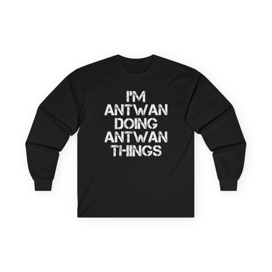 Antwan I'm Doing Antwan Things Unisex Ultra Cotton Long Sleeve Tee