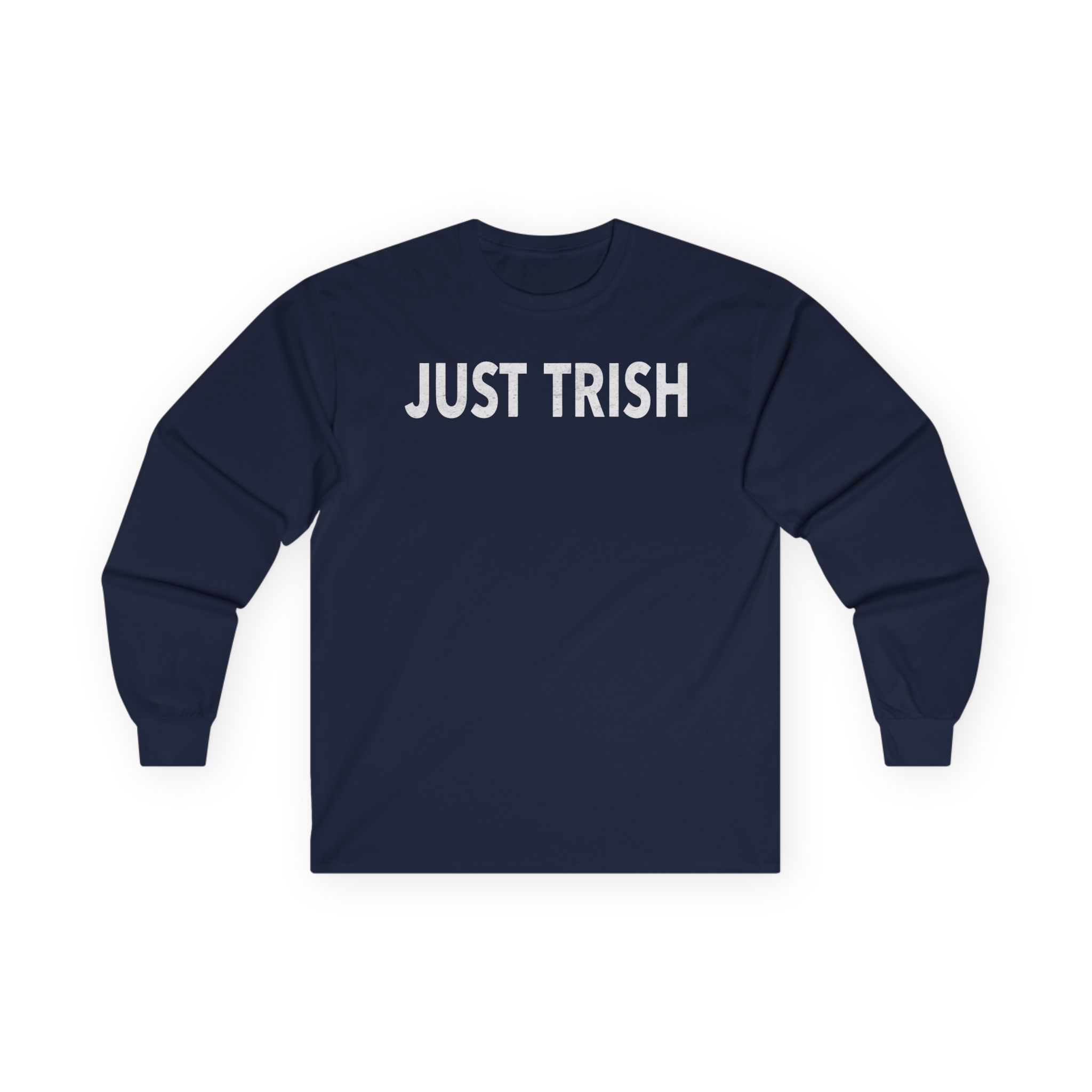 Trisha Paytas Just Trish Unisex Ultra Cotton Long Sleeve Tee