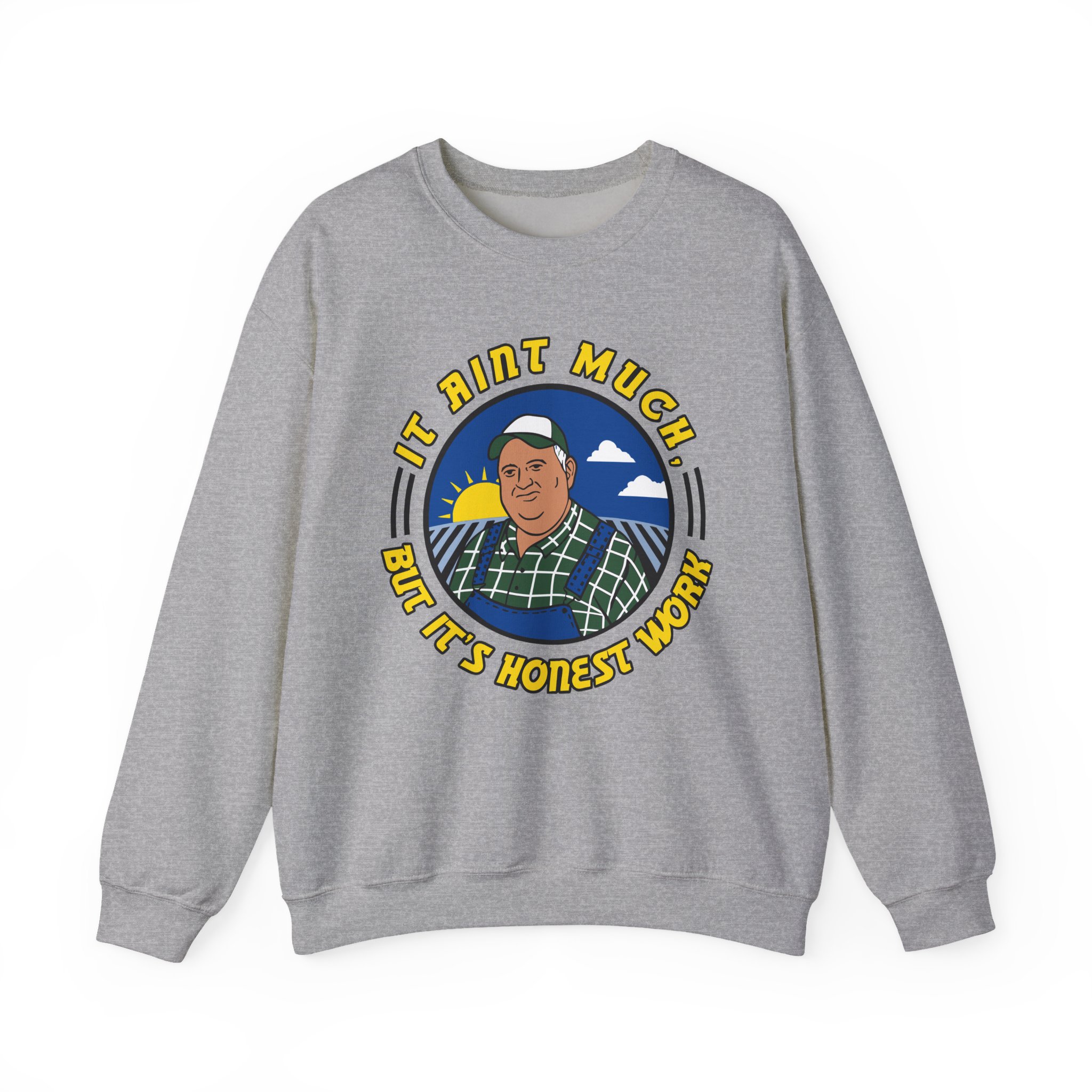It Ain’t Much but It’s Honest Work Unisex Heavy Blend™ Crewneck Sweatshirt