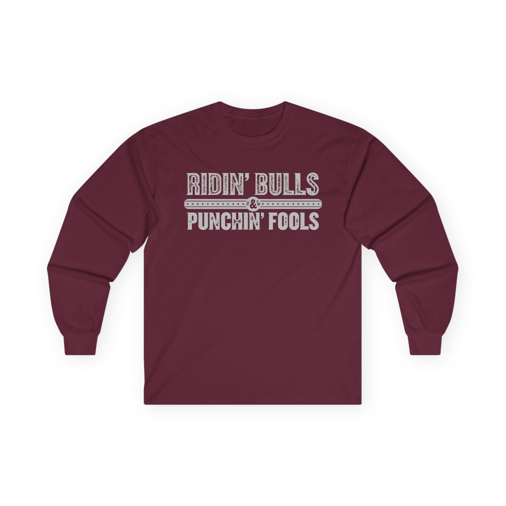 Dale Brisby Ridin' Bulls & Punchin' Fools Unisex Ultra Cotton Long Sleeve Tee