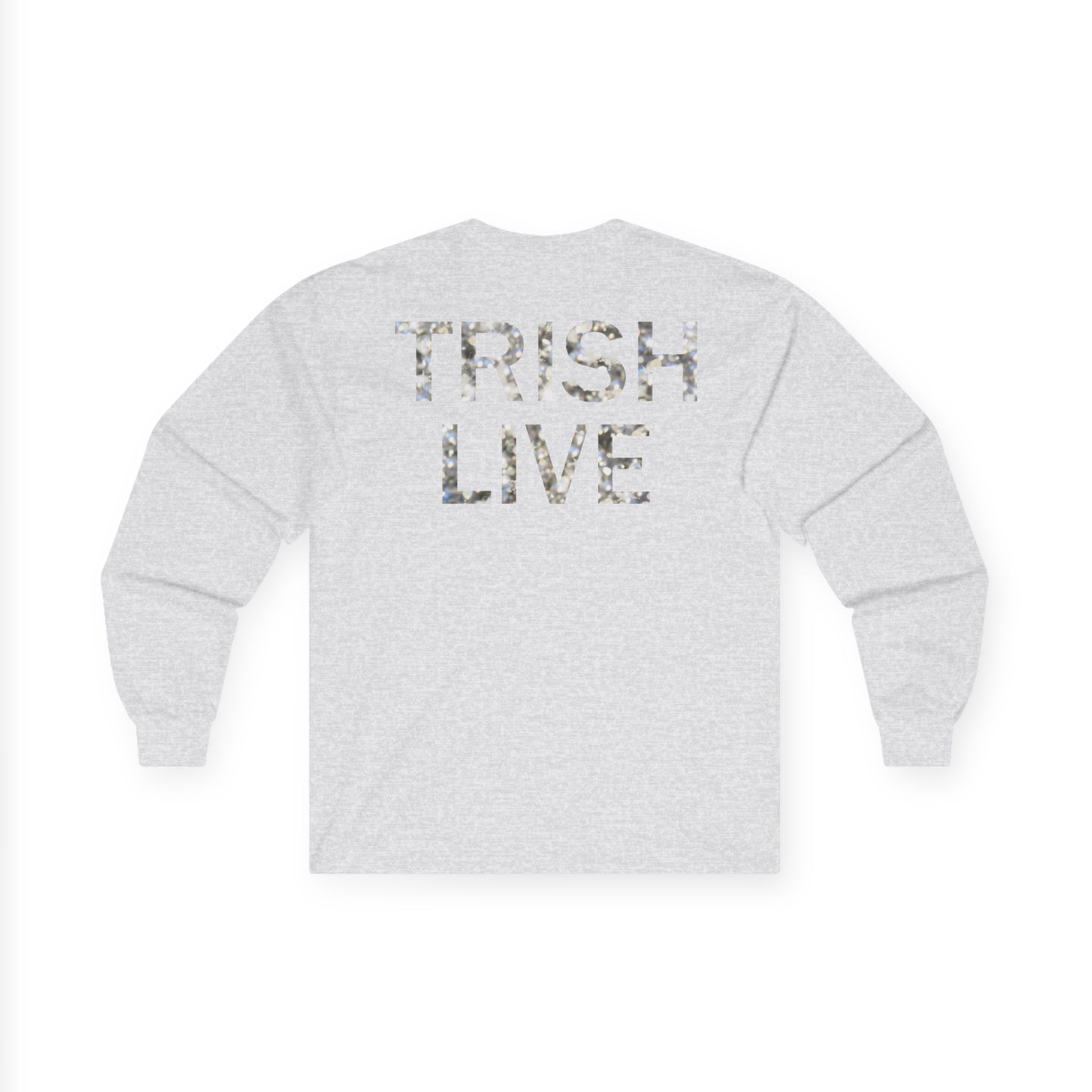 Trisha Paytas Trish Live Unisex Ultra Cotton Long Sleeve Tee