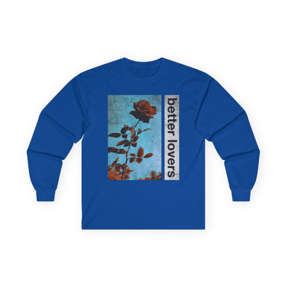 Better Lovers Flowers  Unisex Ultra Cotton Long Sleeve Tee