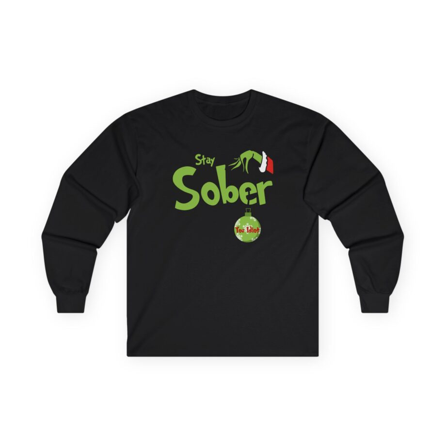 Daydrian Harding Stay Sober You Idiot Unisex Ultra Cotton Long Sleeve Tee