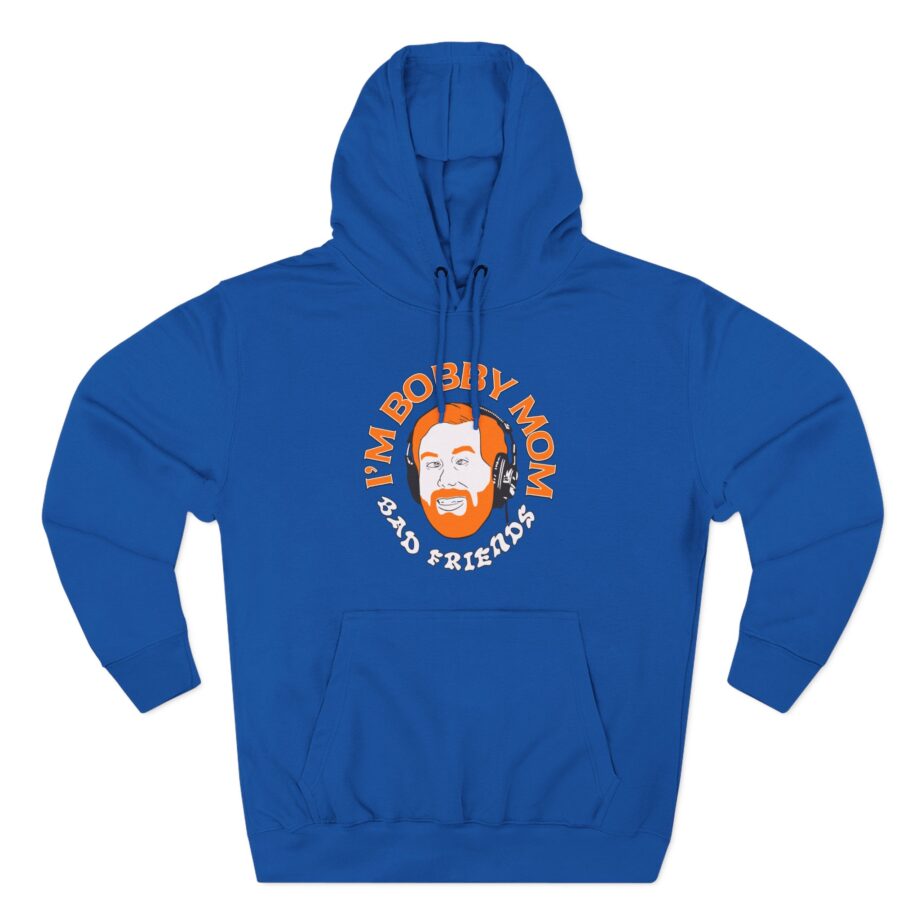 I'm Bobby Mom Bad Friends Three-Panel Fleece Hoodie