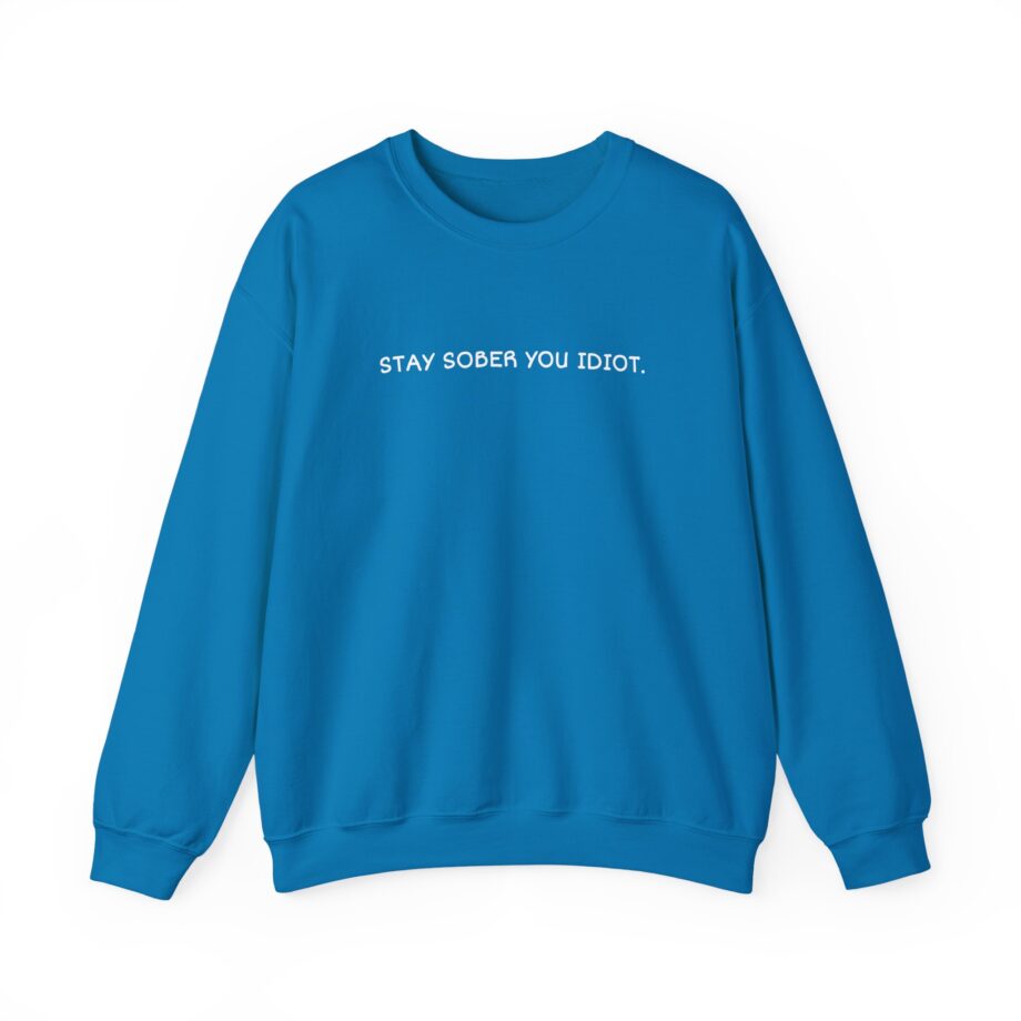 Daydrian Harding Stay Sober You Idiot Unisex Heavy Blend™ Crewneck Sweatshirt