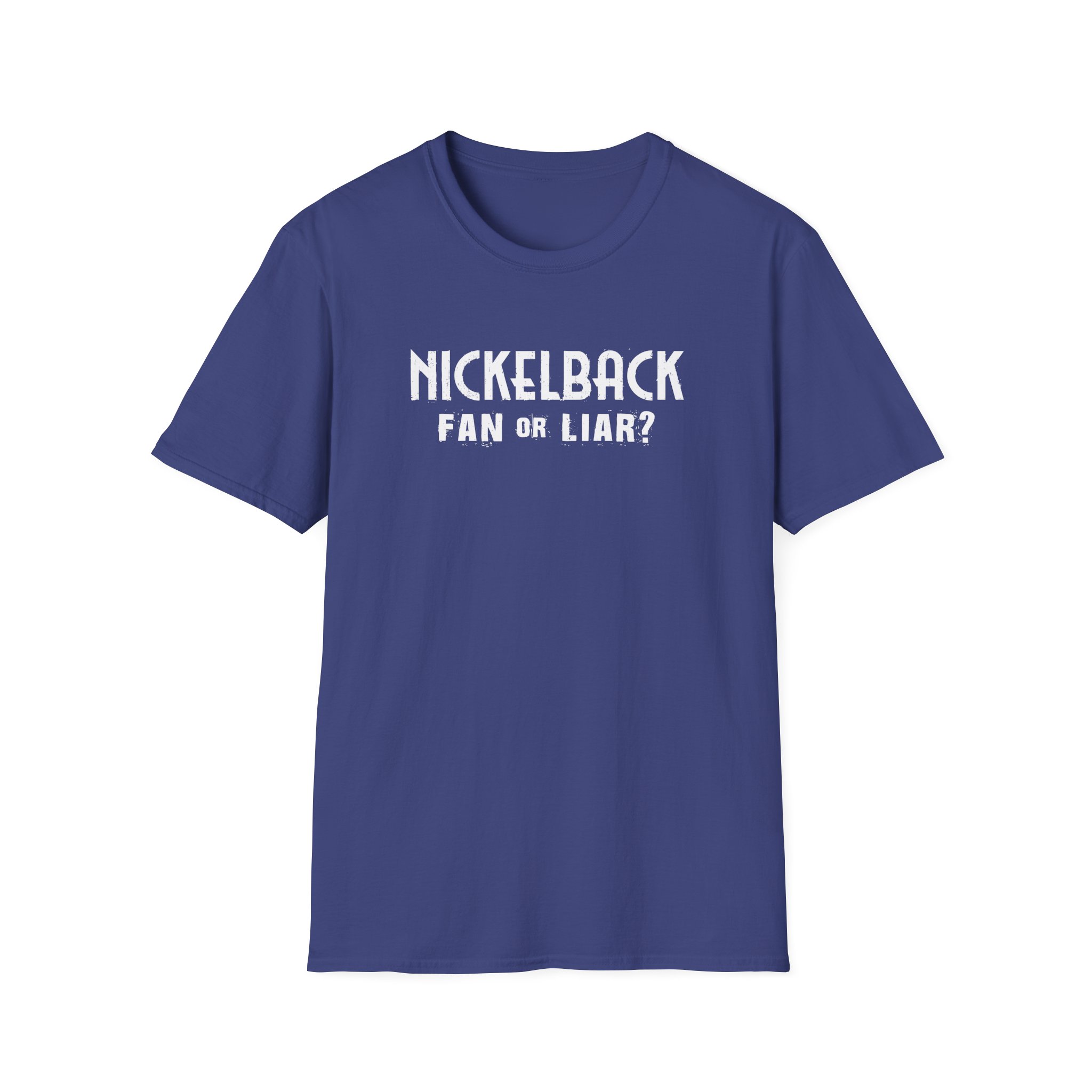Nickelback Fan or Liar Unisex Softstyle T-Shirt