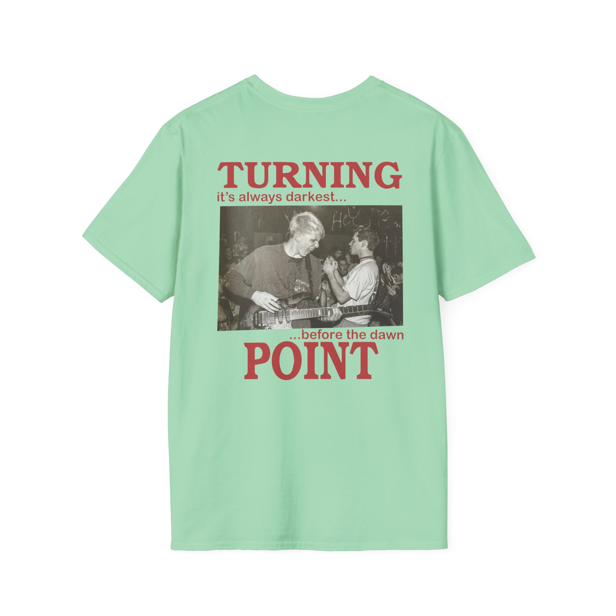 Turning Point It's Always Darkest Before The Dawn Unisex Softstyle T-Shirt