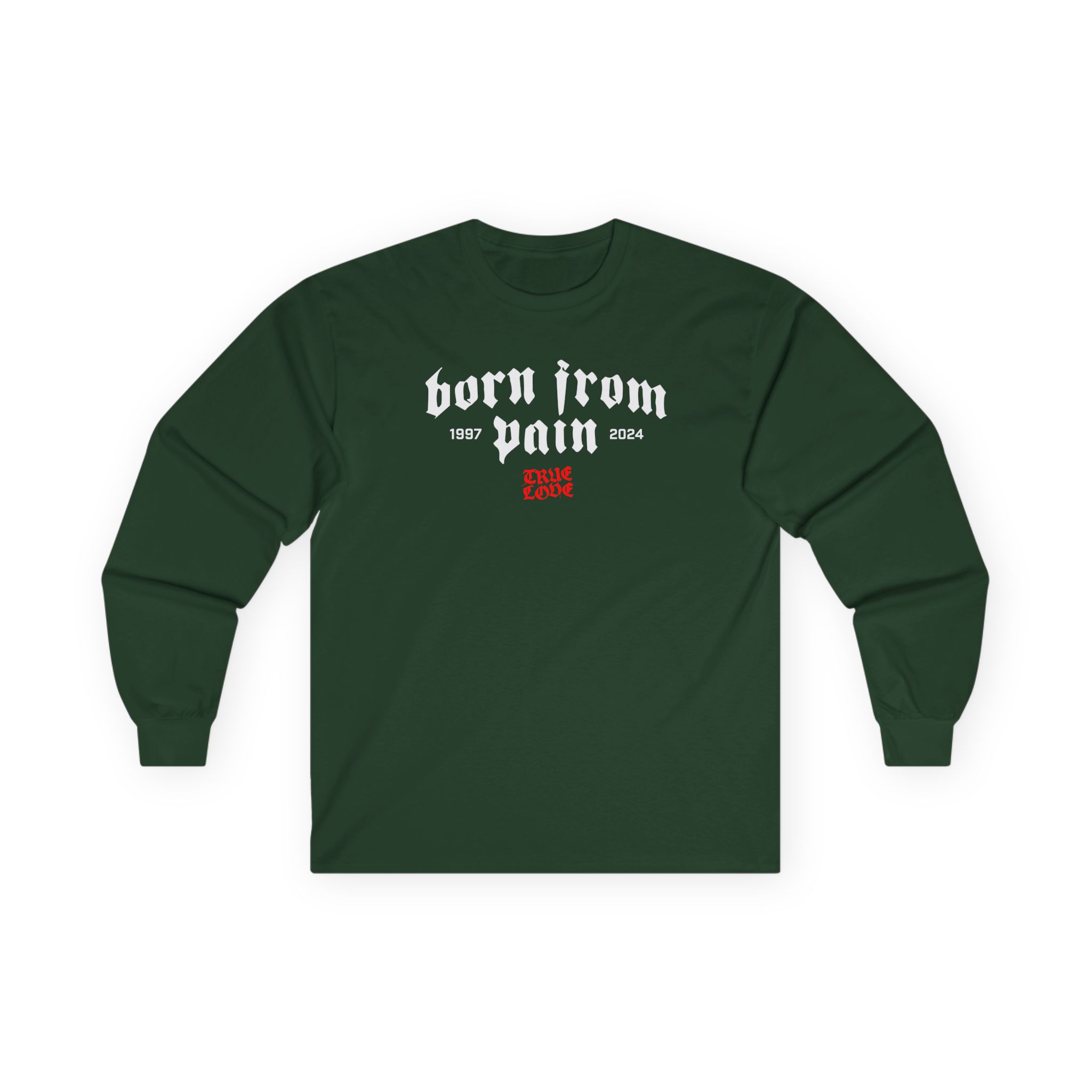 Born From Pain True Love Unisex Ultra Cotton Long Sleeve Tee